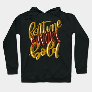 Fortune Favors the Bold Hoodie